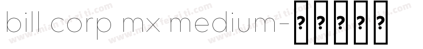 bill corp mx medium字体转换